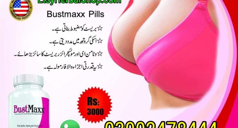 Bustmaxx Pills in Pakistan – 03002478444 | EtsyHerbalShop.com